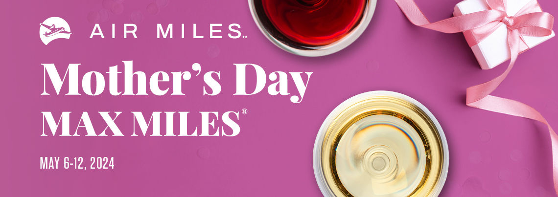 Two glasses of wine on a pink tablecloth. Text: AIR MILES Monther's Day MAX MILES from May 6-12, 2024