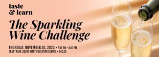 Taste and learn, the Sparkling Wine Challenge, Thursday November 30th, 2023, 7pm-9pm, Grand park liquor mart education centre, $40