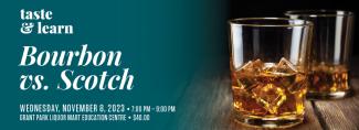 Taste and learn, Bourbon vs. Scotch, Wednesday November 9th, 2023, 7pm-9pm, Grand park liquor mart education centre, $40