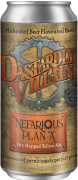 Dastardly Villain Nefarious Plan A Dry Hopped Yellow Ale